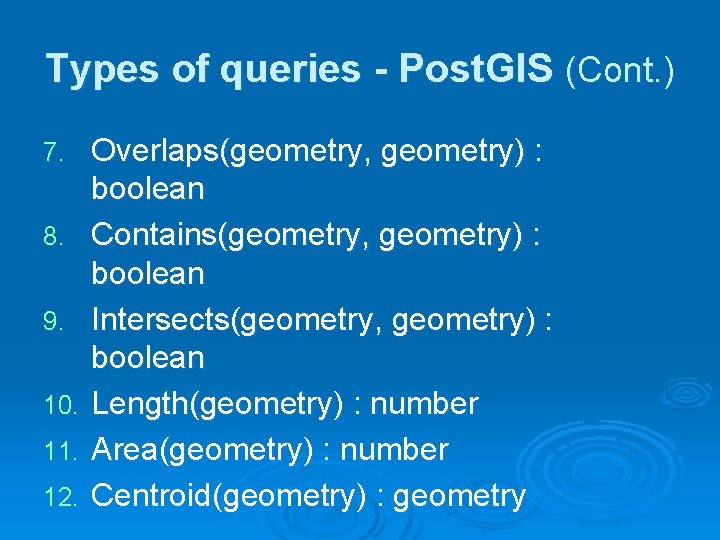 Types of queries - Post. GIS (Cont. ) 7. 8. 9. 10. 11. 12.