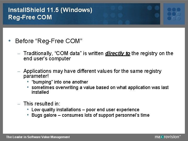 Install. Shield 11. 5 (Windows) Reg-Free COM • Before “Reg-Free COM” – Traditionally, “COM