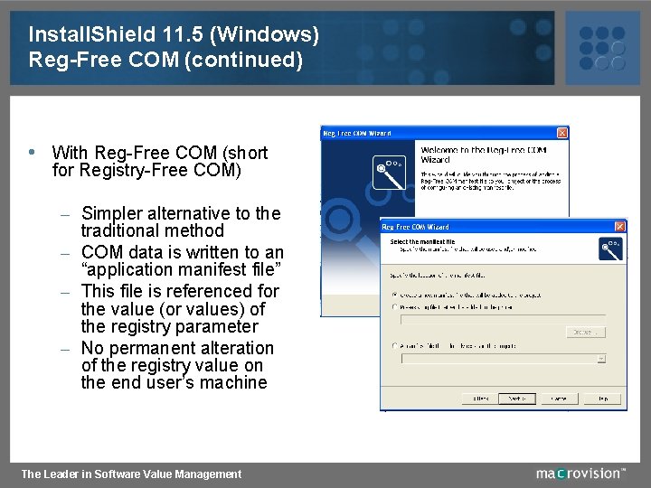 Install. Shield 11. 5 (Windows) Reg-Free COM (continued) • With Reg-Free COM (short for
