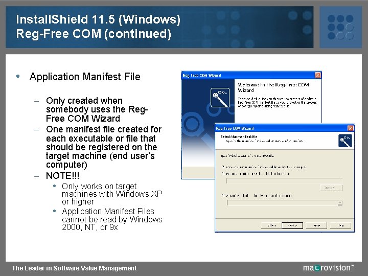 Install. Shield 11. 5 (Windows) Reg-Free COM (continued) • Application Manifest File – Only