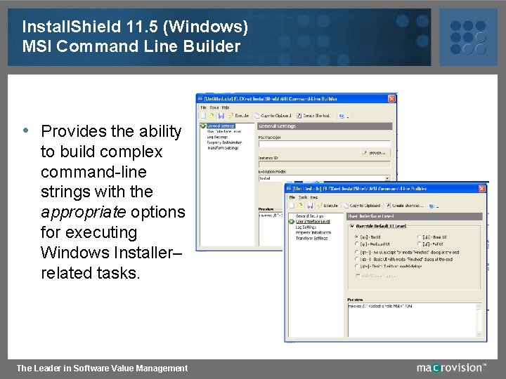 Install. Shield 11. 5 (Windows) MSI Command Line Builder • Provides the ability to