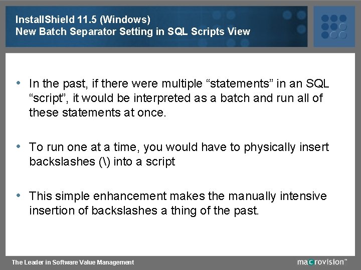 Install. Shield 11. 5 (Windows) New Batch Separator Setting in SQL Scripts View •