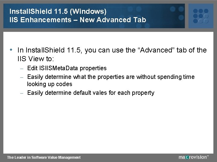 Install. Shield 11. 5 (Windows) IIS Enhancements – New Advanced Tab • In Install.