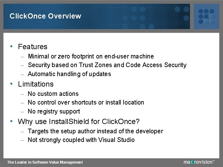 Click. Once Overview • Features – Minimal or zero footprint on end-user machine –