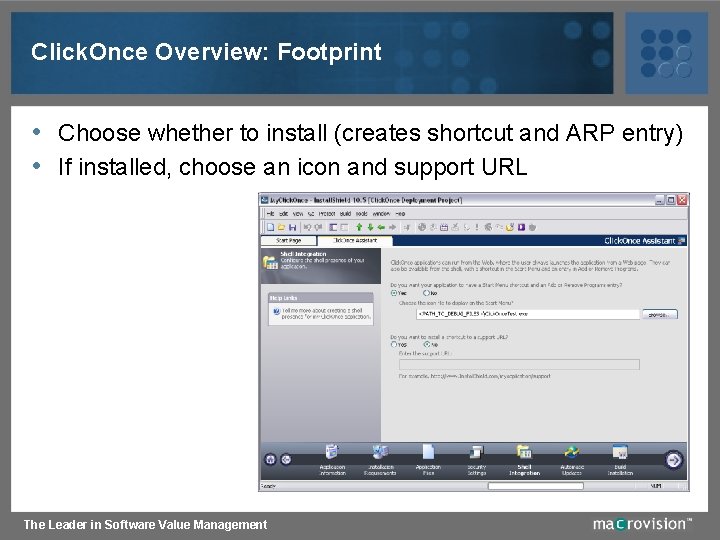 Click. Once Overview: Footprint • Choose whether to install (creates shortcut and ARP entry)