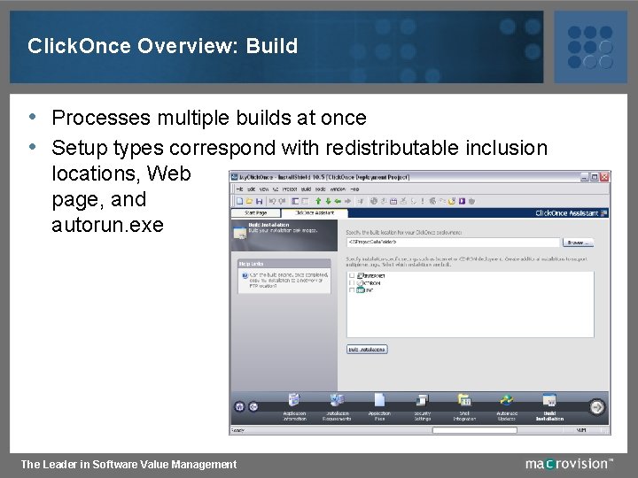 Click. Once Overview: Build • Processes multiple builds at once • Setup types correspond