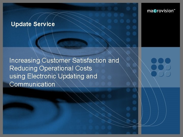 Update Service Increasing Customer Satisfaction and Reducing Operational Costs using Electronic Updating and Communication