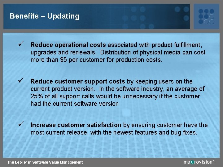 Benefits – Updating ü Reduce operational costs associated with product fulfillment, upgrades and renewals.