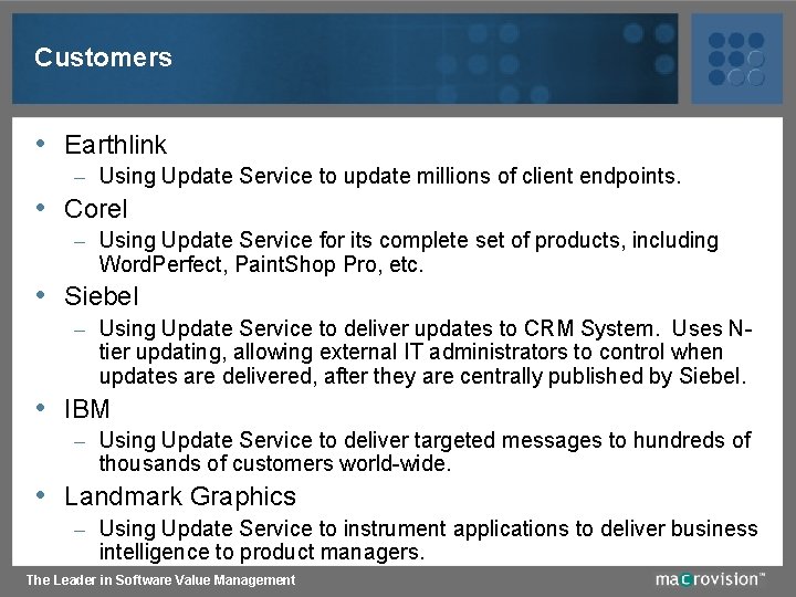 Customers • Earthlink – Using Update Service to update millions of client endpoints. •