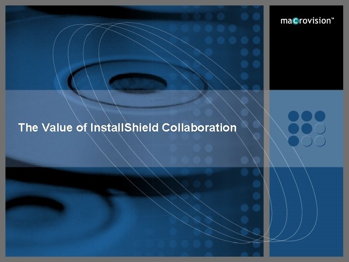 The Value of Install. Shield Collaboration 