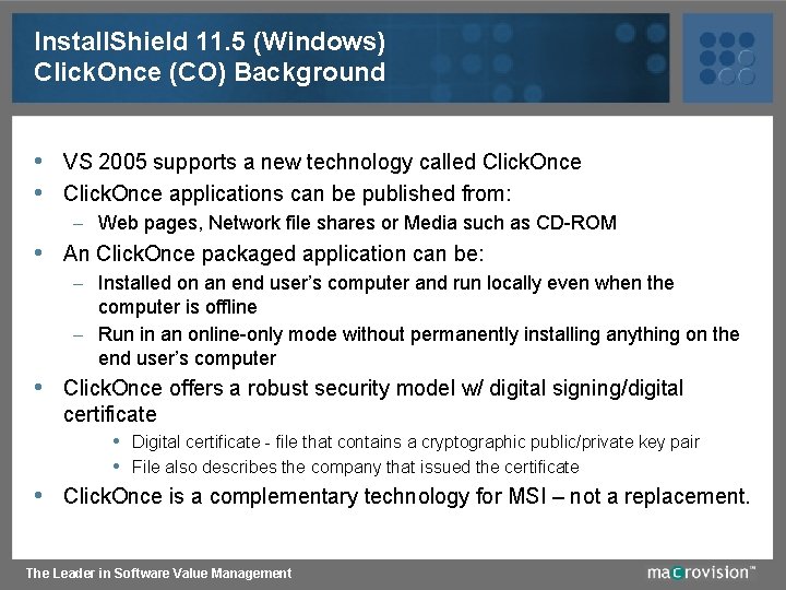 Install. Shield 11. 5 (Windows) Click. Once (CO) Background • VS 2005 supports a