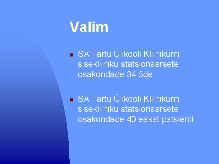 Valim n n SA Tartu Ülikooli Kliinikumi sisekliiniku statsionaarsete osakondade 34 õde SA Tartu