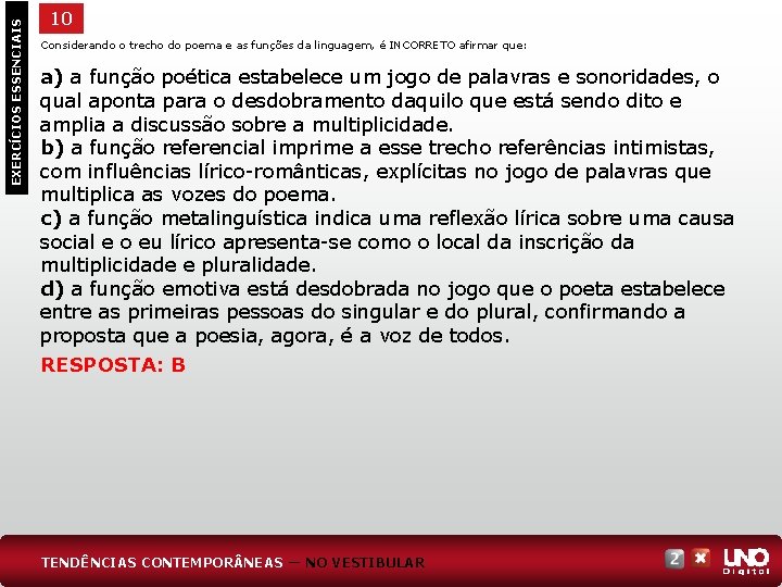 EXERCÍCIOS ESSENCIAIS 10 Considerando o trecho do poema e as funções da linguagem, é