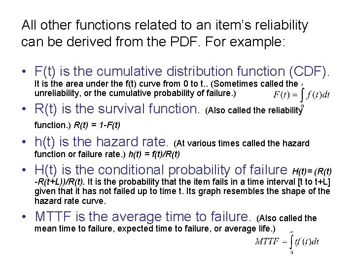 All other functions related to an item’s reliability can be derived from the PDF.