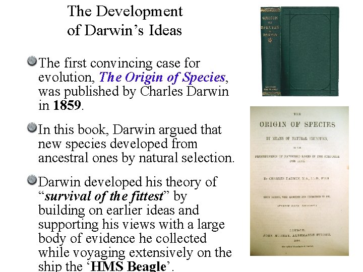 The Development of Darwin’s Ideas The first convincing case for evolution, The Origin of