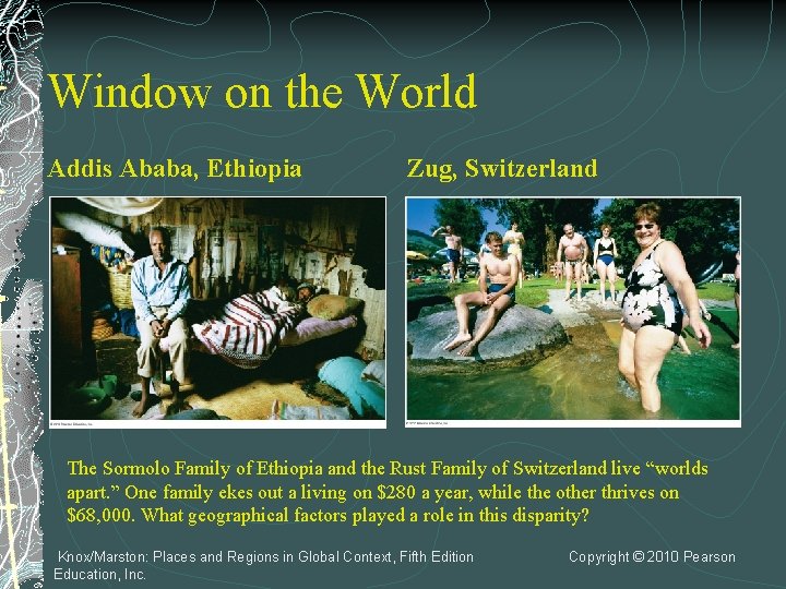 Window on the World Addis Ababa, Ethiopia Zug, Switzerland The Sormolo Family of Ethiopia