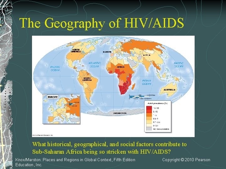 The Geography of HIV/AIDS What historical, geographical, and social factors contribute to Sub-Saharan Africa