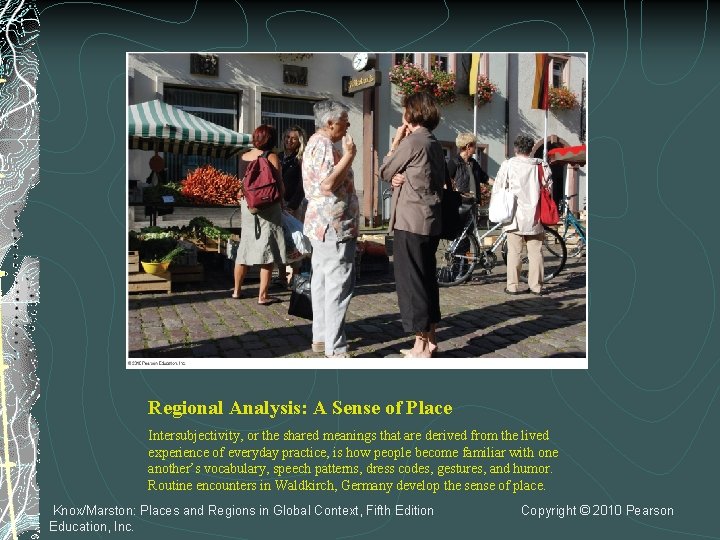 Regional Analysis: A Sense of Place Intersubjectivity, or the shared meanings that are derived