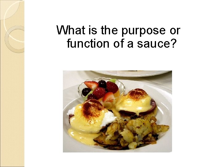 What is the purpose or function of a sauce? 