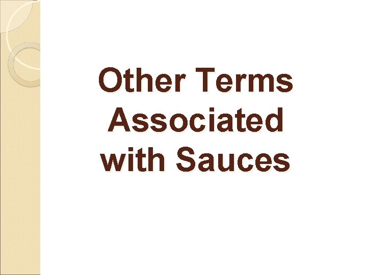 Other Terms Associated with Sauces 