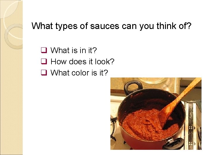 Sauces Unit Objectives Students will be able to