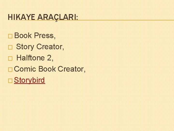 HIKAYE ARAÇLARI: � Book Press, � Story Creator, � Halftone 2, � Comic Book