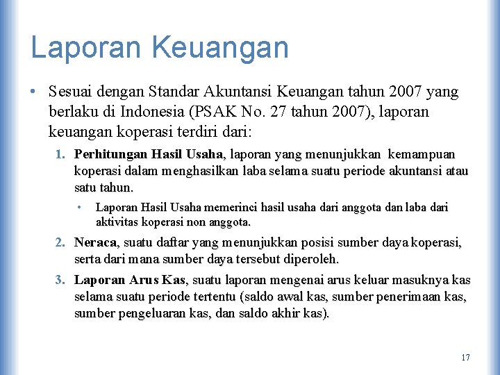 Laporan Keuangan • Sesuai dengan Standar Akuntansi Keuangan tahun 2007 yang berlaku di Indonesia