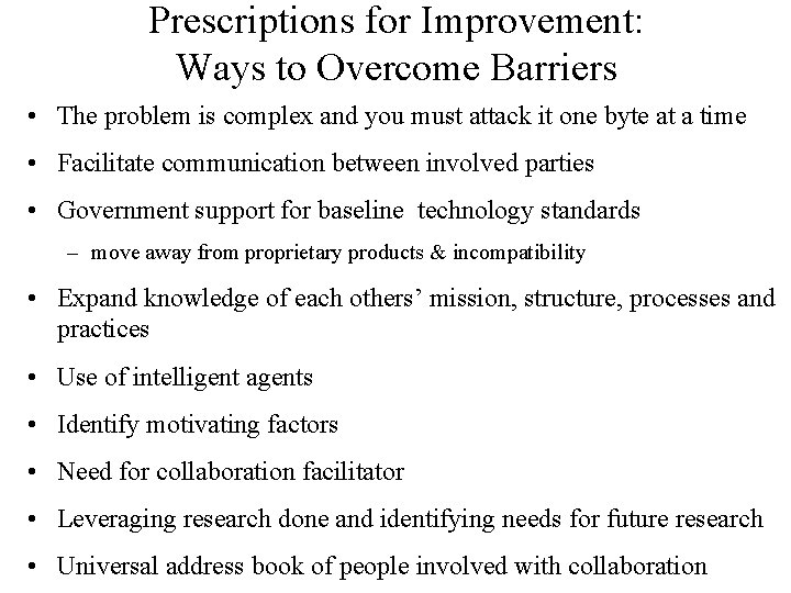 Prescriptions for Improvement: Ways to Overcome Barriers • The problem is complex and you