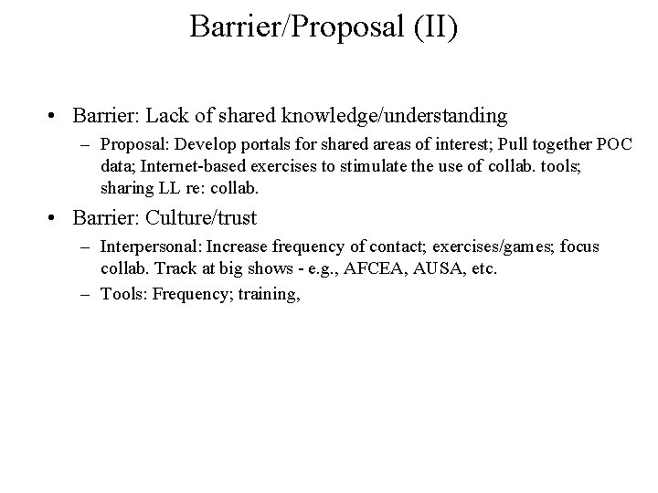 Barrier/Proposal (II) • Barrier: Lack of shared knowledge/understanding – Proposal: Develop portals for shared