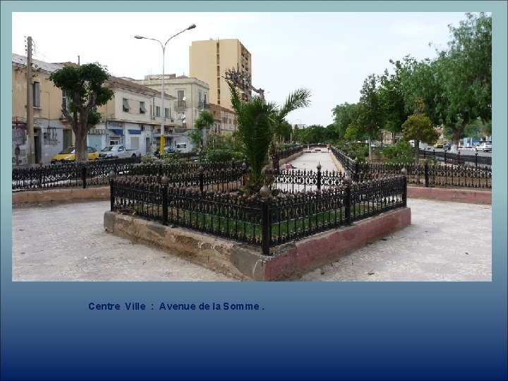 Centre Ville : Avenue de la Somme. 