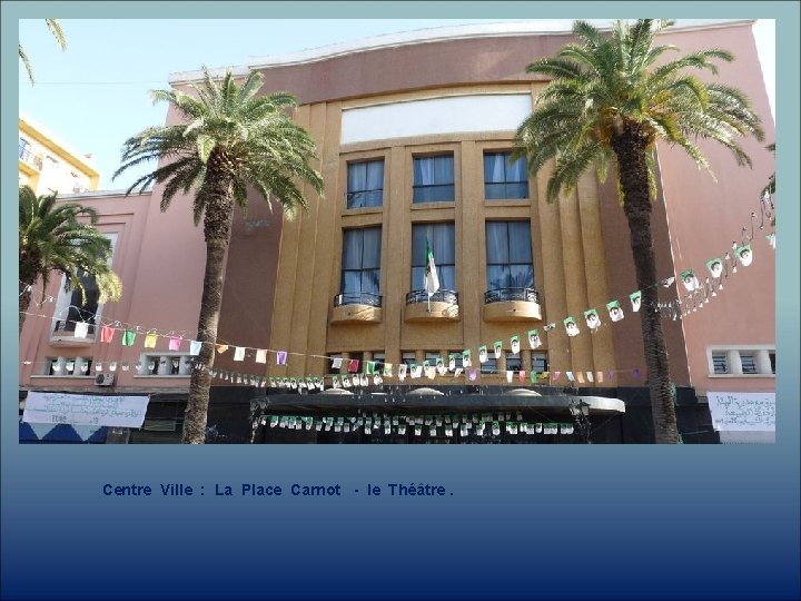 Centre Ville : La Place Carnot - le Théâtre. 