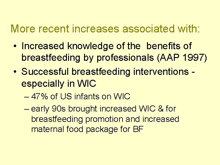 More recent increases associated with: • Increased knowledge of the benefits of breastfeeding by