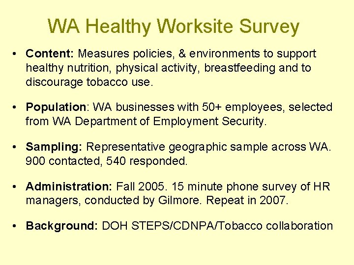 WA Healthy Worksite Survey • Content: Measures policies, & environments to support healthy nutrition,