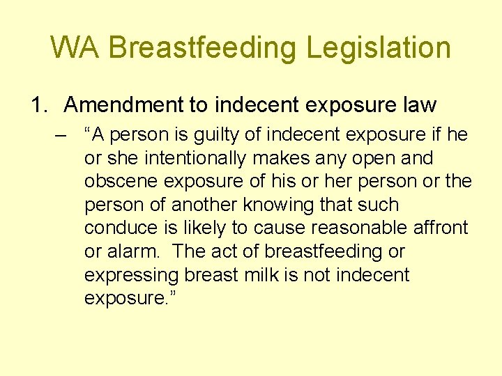 WA Breastfeeding Legislation 1. Amendment to indecent exposure law – “A person is guilty