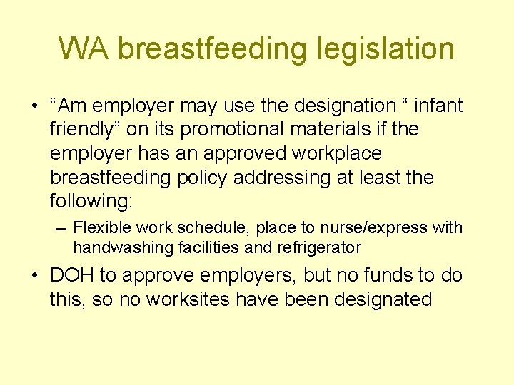 WA breastfeeding legislation • “Am employer may use the designation “ infant friendly” on