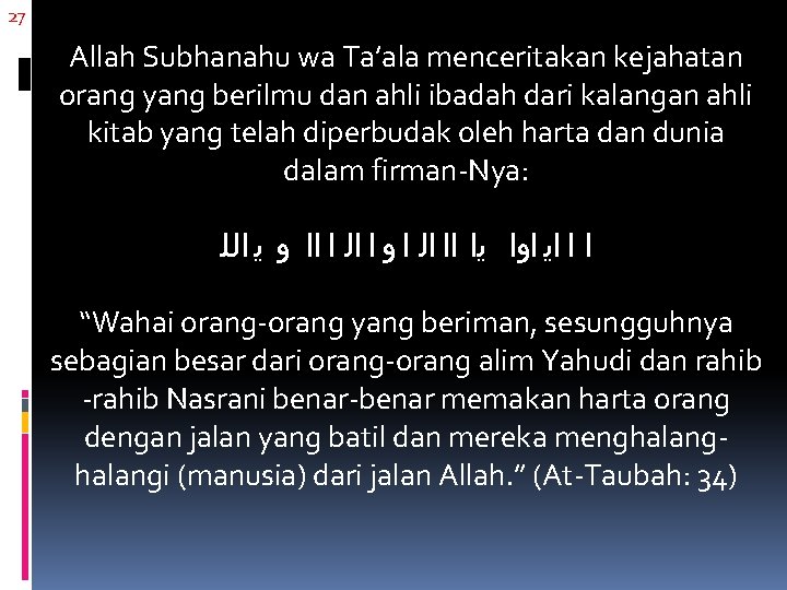 27 Allah Subhanahu wa Ta’ala menceritakan kejahatan orang yang berilmu dan ahli ibadah dari