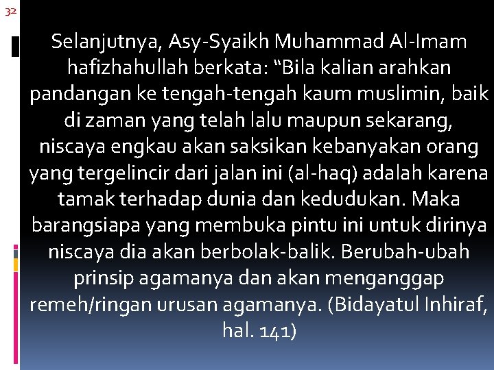 32 Selanjutnya, Asy-Syaikh Muhammad Al-Imam hafizhahullah berkata: “Bila kalian arahkan pandangan ke tengah-tengah kaum