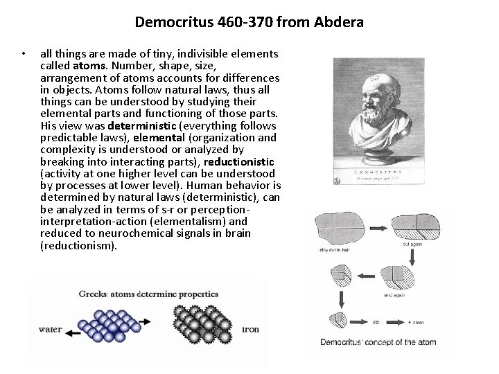 Democritus 460 -370 from Abdera • all things are made of tiny, indivisible elements
