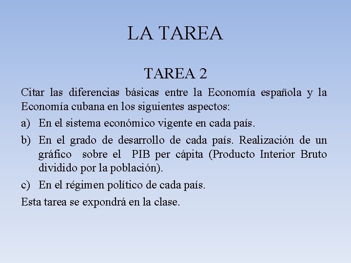 LA TAREA 2 Citar las diferencias básicas entre la Economía española y la Economía