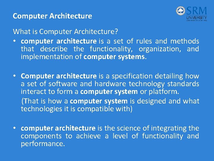 Computer Architecture What is Computer Architecture? • computer architecture is a set of rules