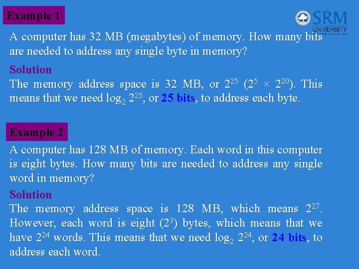 Example 1 A computer has 32 MB (megabytes) of memory. How many bits are