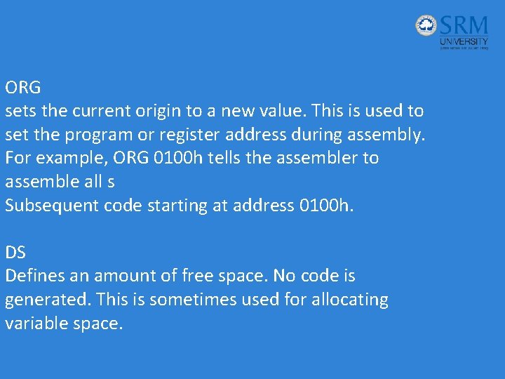 ORG sets the current origin to a new value. This is used to set