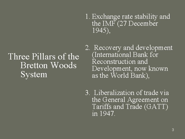 1. Exchange rate stability and the IMF (27 December 1945), Three Pillars of the