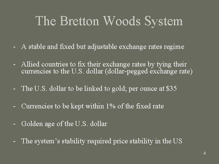 The Bretton Woods System - A stable and fixed but adjustable exchange rates regime