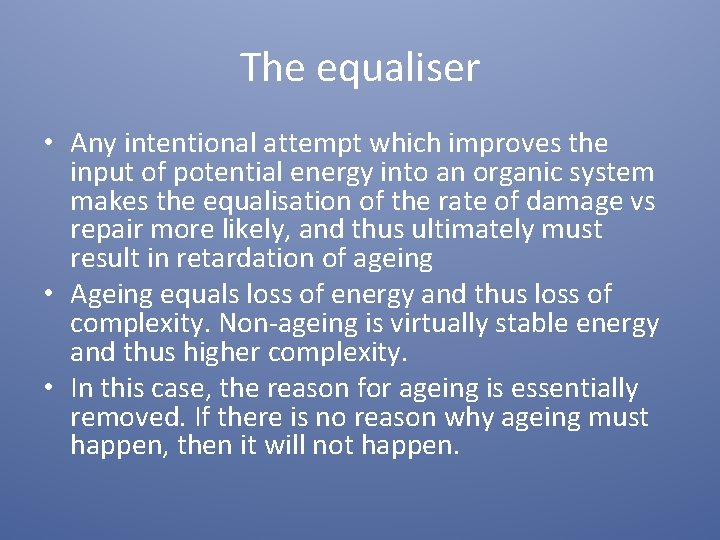 The equaliser • Any intentional attempt which improves the input of potential energy into