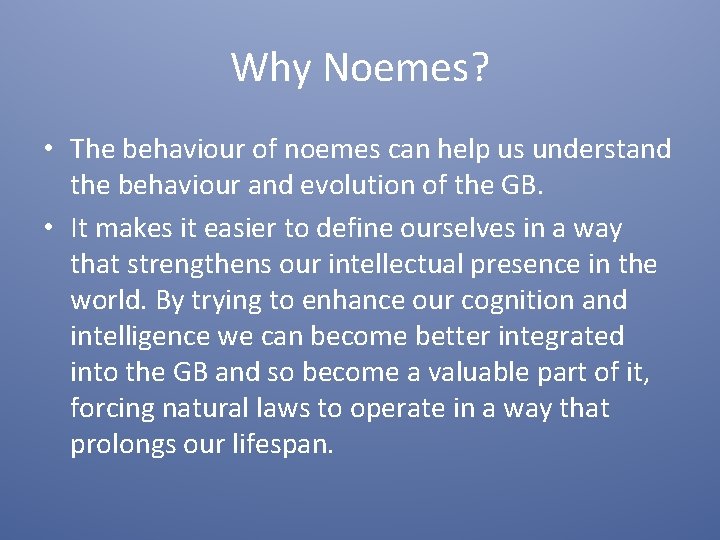 Why Noemes? • The behaviour of noemes can help us understand the behaviour and