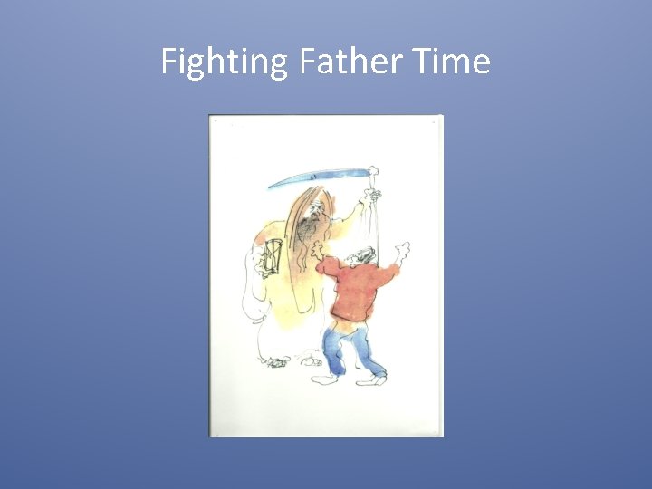 Fighting Father Time 