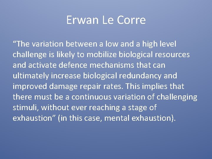 Erwan Le Corre “The variation between a low and a high level challenge is