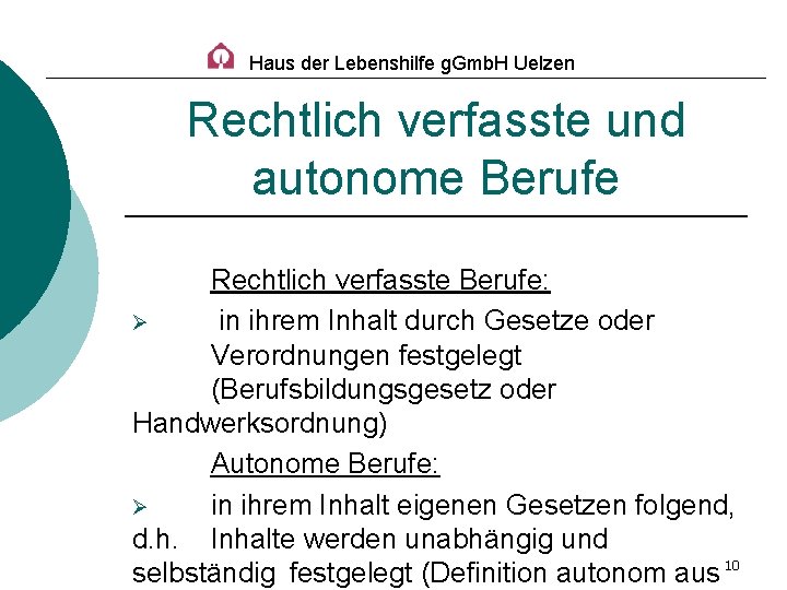 Haus der Lebenshilfe g. Gmb. H Uelzen Rechtlich verfasste und autonome Berufe Rechtlich verfasste