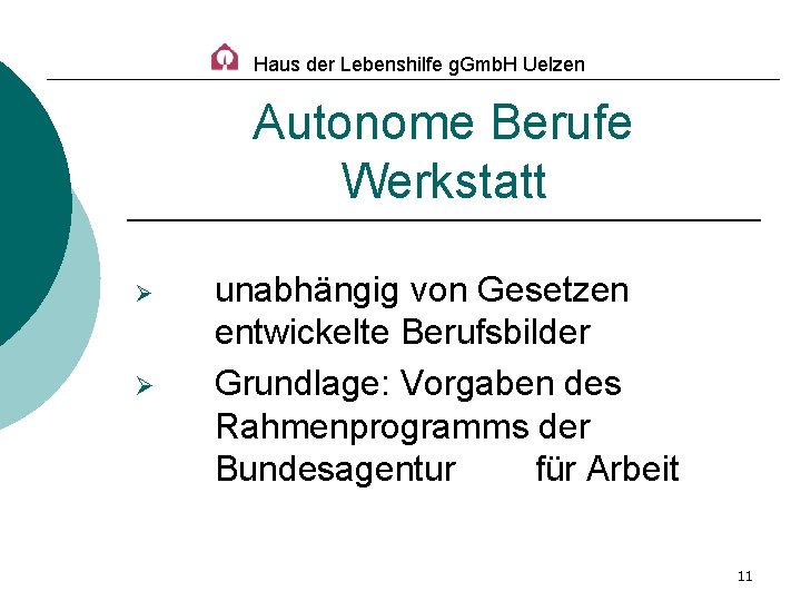 Haus der Lebenshilfe g. Gmb. H Uelzen Autonome Berufe Werkstatt Ø Ø unabhängig von